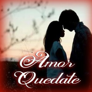 Amor Quedate