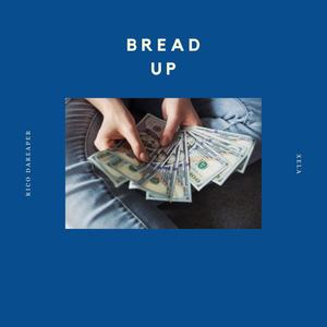 Bread Up(feat. Xela) (Explicit)