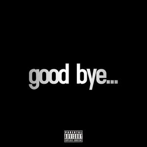 good bye... (Explicit)