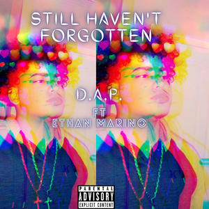 Still Haven't Forgotten (feat. Ethan Marino) (Explicit)