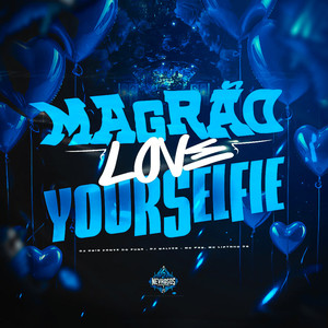Magrão Love Yourselfie (Explicit)