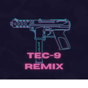 Tec-9 (Remix) [Explicit]