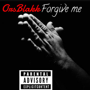 Forgive me (Explicit)