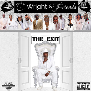 C-Wright & Friends (the Exit) [Explicit]