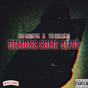 Demons Come Alive (feat. Wu Shotta) [Explicit]