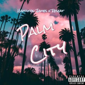 Palm City (feat. Reseat) [Explicit]