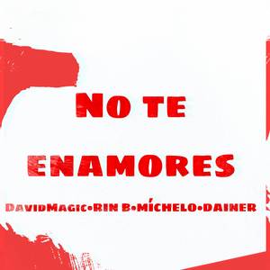 NO TE ENAMORES (Explicit)