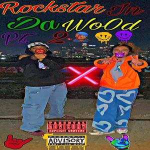 Rockstar in Da WoOd Pt. 2 (Explicit)