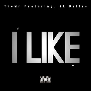 I LIKE (feat. YL Dallas) [Explicit]