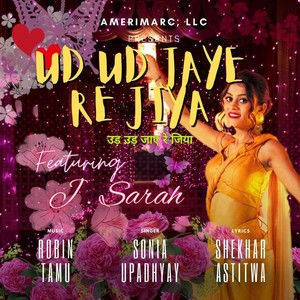 Ud Ud Jaye Re Jiya (feat. J. Sarah)