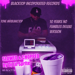 10 Years No Fumbles (Deluxe Version) (Slowed & Chopped) [Explicit]