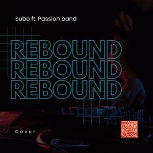 REBOUND (feat. SUBO & PASSION BAND) [LIVE STAGE]