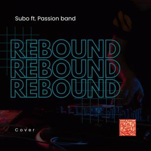 REBOUND (feat. SUBO & PASSION BAND) (Live Stage)