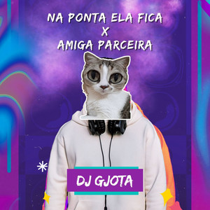 Na Ponta Ela Fica x Amiga Parceira