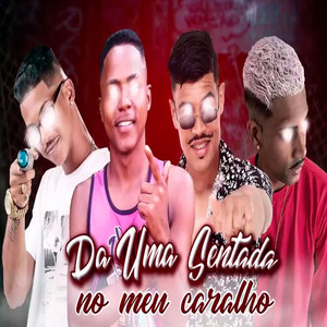 Dá uma Sentada no Meu Caralho(feat. Mc Veveto)(Brega Funk) (Explicit)