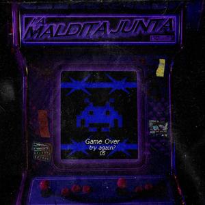 Game Over(feat. La Maldita Junta, Dj Krams) (Explicit)