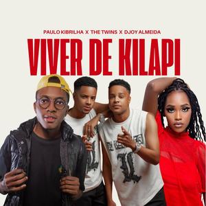 Viver de Kilapi (feat. Paulo Kibrilha, The Twins & Djoy Almeida) [Explicit]