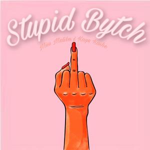 Stupid Bytch (feat. Kaye Kashe) [radio edit]