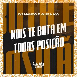 Nois Te Bota em Todas Posição (Explicit)