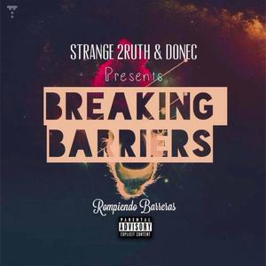 Breaking Barriers (Rompiendo Barreras) [Explicit]