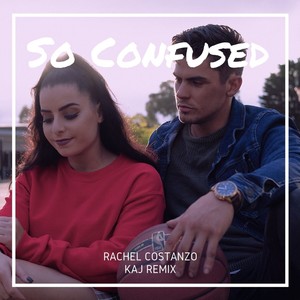 So Confused (KAJ Remix|Explicit)