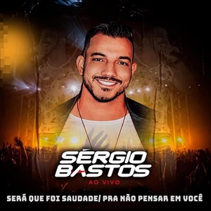 Será Que Foi Saudade / Pra Não Pensar em Você(Ao Vivo)