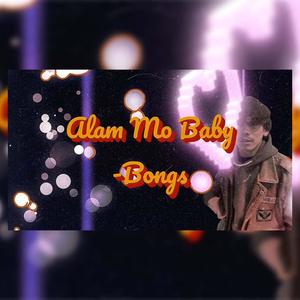 Alam Mo Baby (feat. Bongs1)
