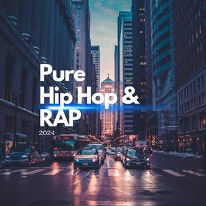 Pure Hip Hop & Rap 2024 (Explicit)