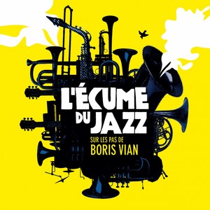 L'écume du Jazz (Sur les pas de Boris Vian)