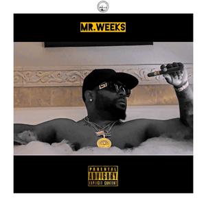 Mr.Weeks (Explicit)