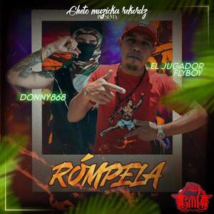 Rómpela (feat. El jugador flyboy) [Explicit]