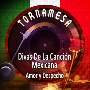 Tornamesa: Divas de la Canción Mexicana, Amor y Despacho