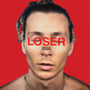 Loser (FTampa Remix)