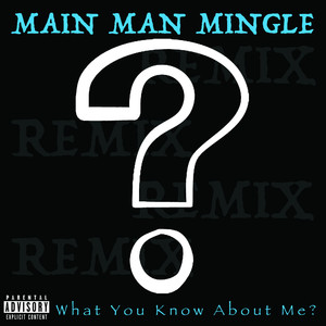 What You Know About Me? (Remix)