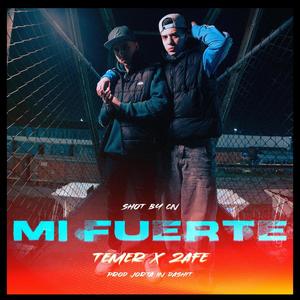 Mi Fuerte (feat. Zafe) (Explicit)
