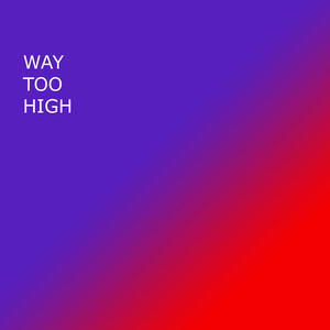 Way Too High (Explicit)