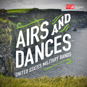 United States Military Bands: Airs and Dances