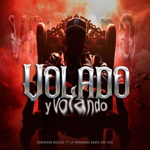 Volado y Volando (feat. La Tronadora Banda San Jose)