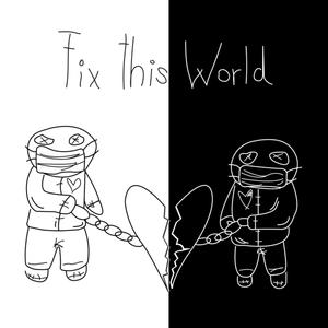 Fix This World (feat. L A & Eva) [Explicit]