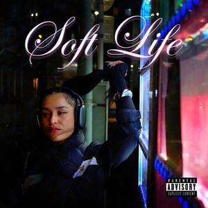 Soft Life (Explicit)