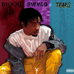 Blood, Swvgg & Tears (Explicit)