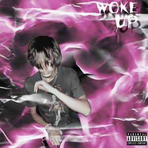 Woke Up (Explicit)