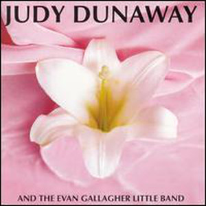 Judy Dunaway & the Evan Gallagher Little Band