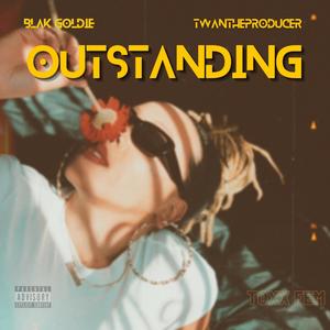 Outstanding (feat. TwanTheProducer) [Explicit]