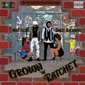 Grown N Ratchet (Explicit)