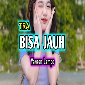 TRA BISA JAUH