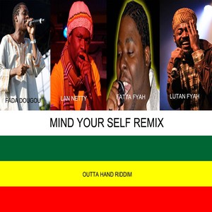 Mind Yourself[feat. Lutan Fyah, Lan Netty & Fatta Fyah] (Remix)