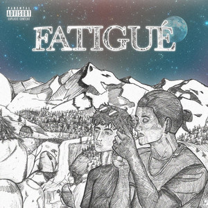 Fatigué (Explicit)