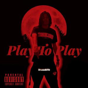 Play To Play (Explicit)