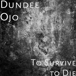 To Survive to Die